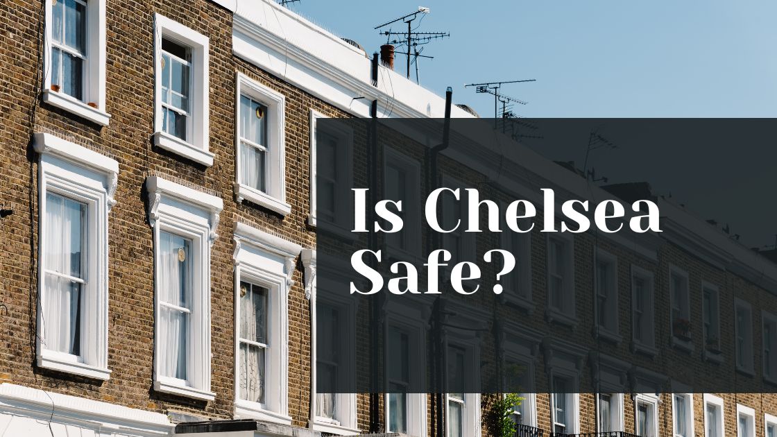 Is Chelsea Safe