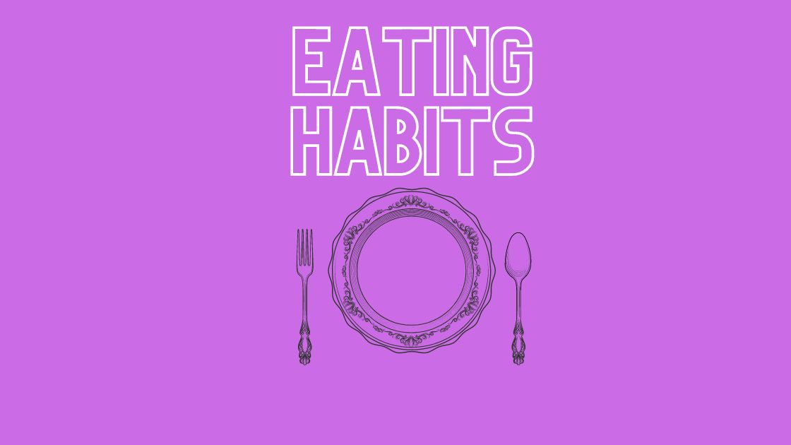 Eating HABITS