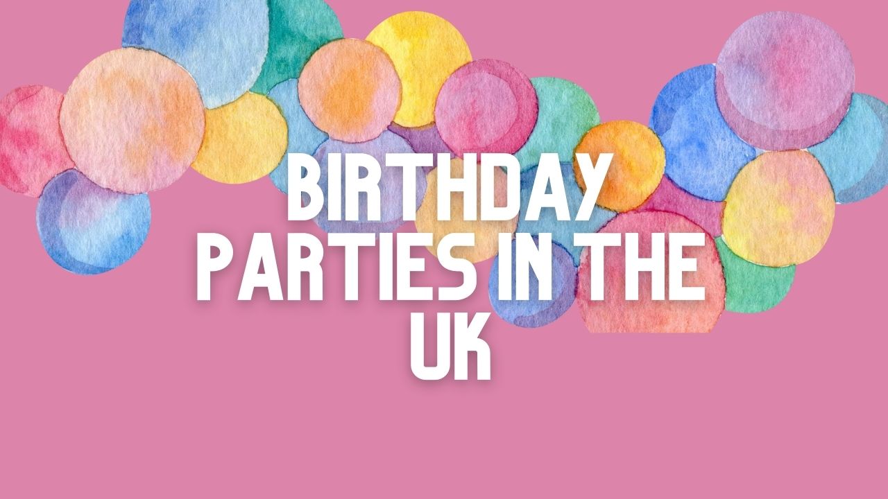 Birthday Parties in the UK