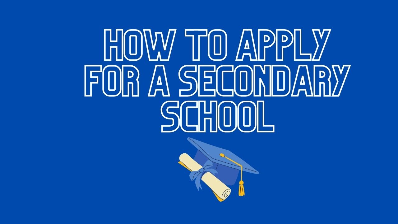 How to Apply for a Secondary School